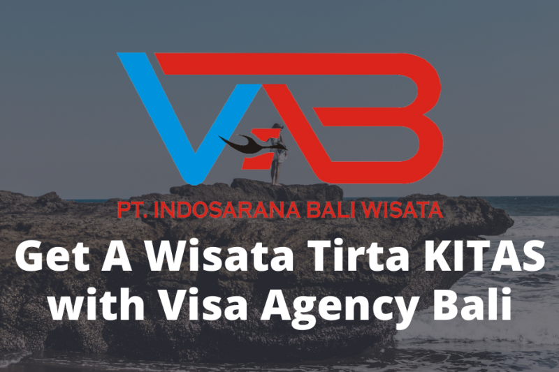 visa agency bali sponsored Wisata Tirta kitas