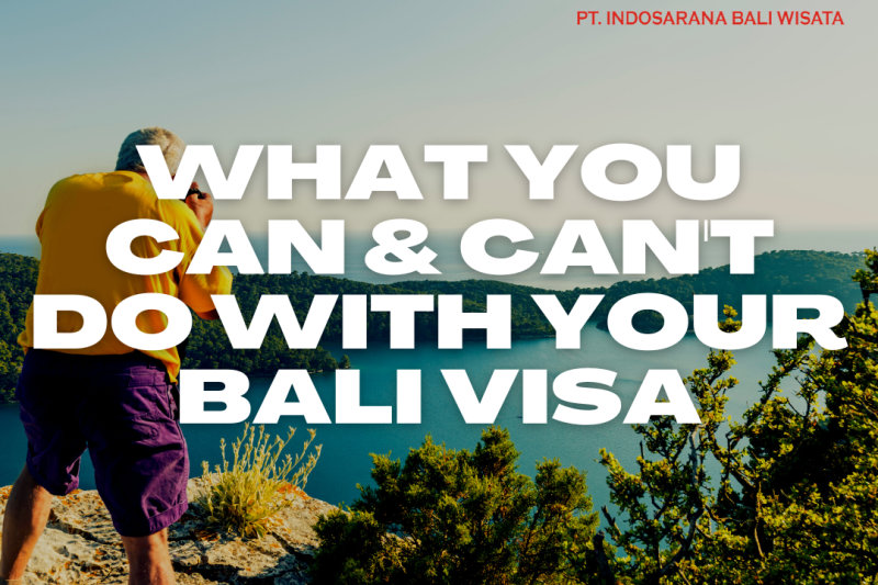Bali Visa Rules - What You Can and Can't Do - Tourist Visa, Investor KITAS, Working Kitas